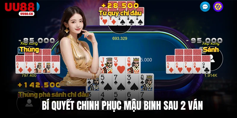Bí quyết chinh phục Mậu binh sau 2 ván 