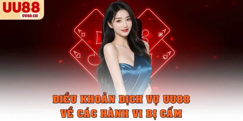Điều khoản dịch vụ UU88 về các hành vi bị cấm