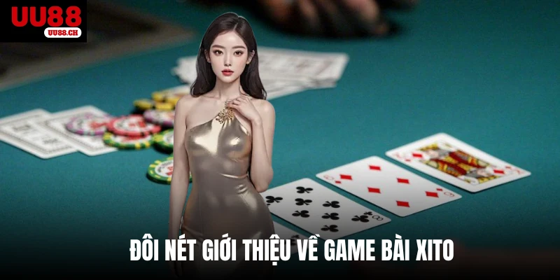 Đôi nét giới thiệu về game bài xito