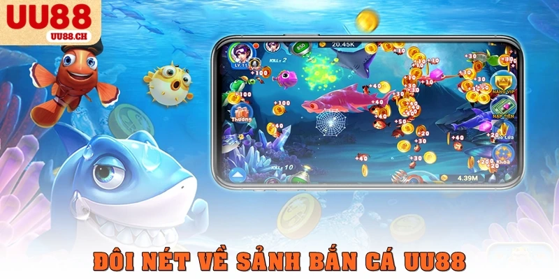 Đôi nét về sảnh bắn cá UU88