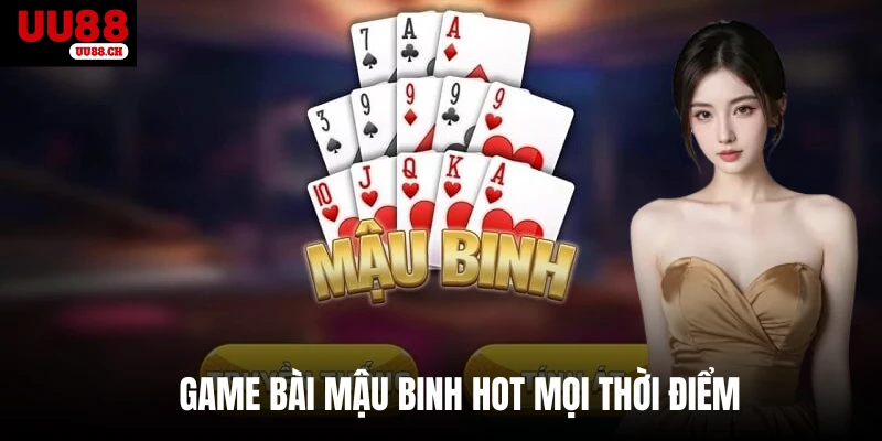 Game bài Mậu binh hot mọi thời điểm