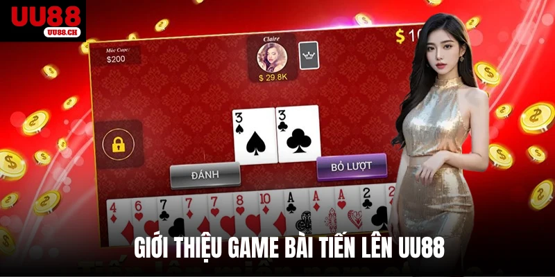 Giới thiệu game bài Tiến lên UU88