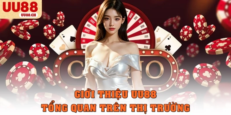 Giới thiệu UU88 tổng quan trên thị trường