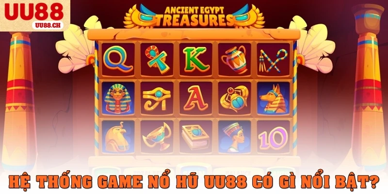 Hệ thống game nổ hũ UU88 có gì nổi bật?